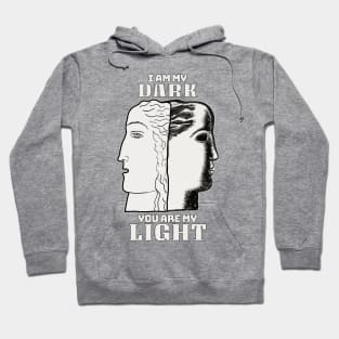 I am my Dark You are my Light Hoodie